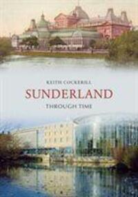 Cover: 9781848685765 | Sunderland Through Time | Keith Cockerill | Taschenbuch | Englisch