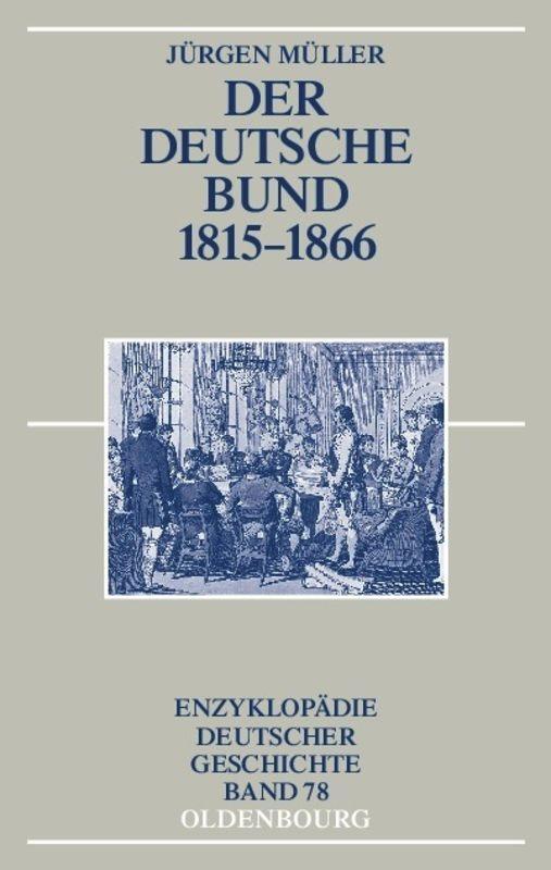 Cover: 9783486550283 | Der Deutsche Bund 1815-1866 | Jürgen Müller | Taschenbuch | Oldenbourg