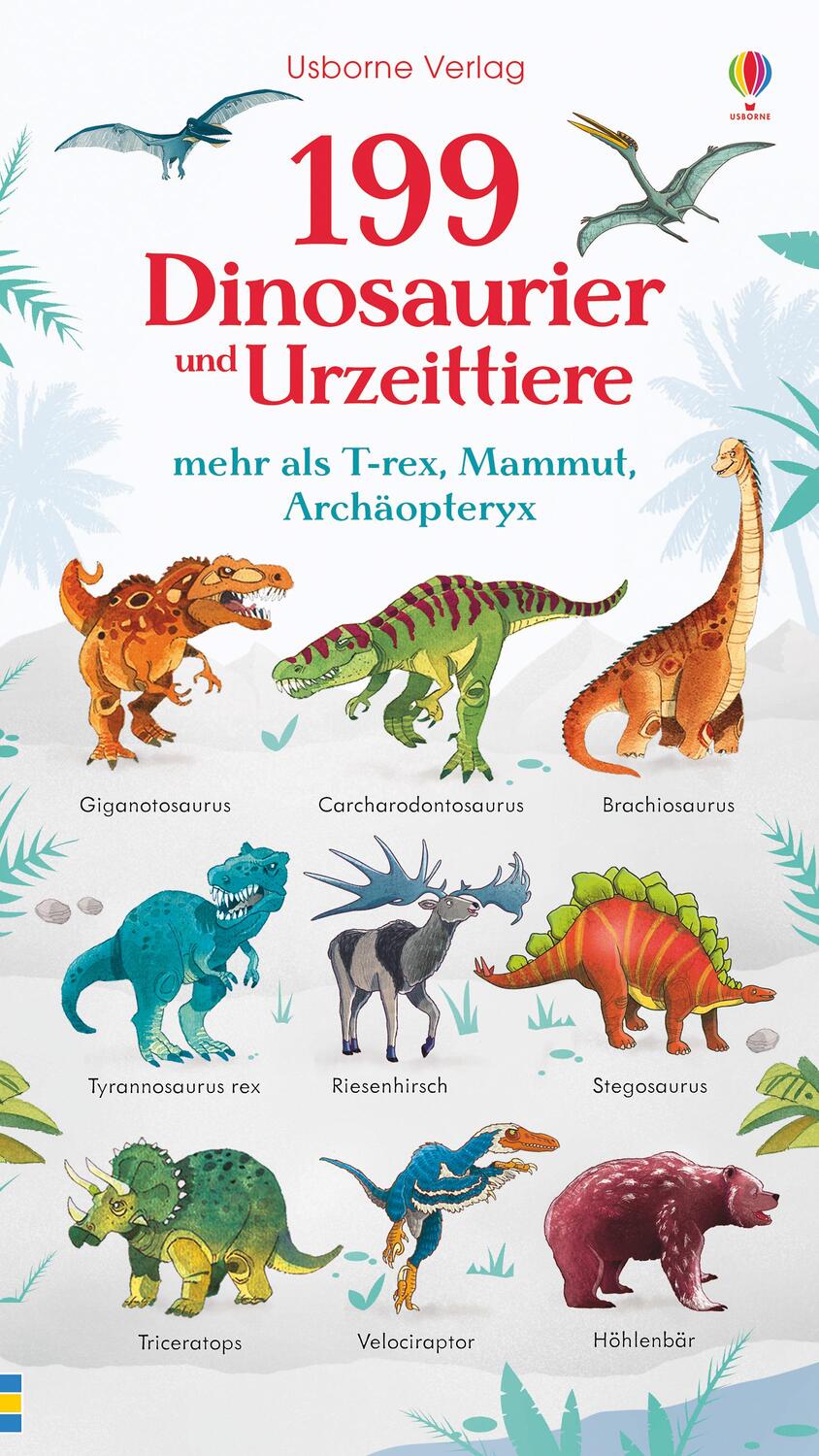 Cover: 9781782328858 | 199 Dinosaurier und Urzeittiere | mehr als T-rex, Mammut, Archäopteryx