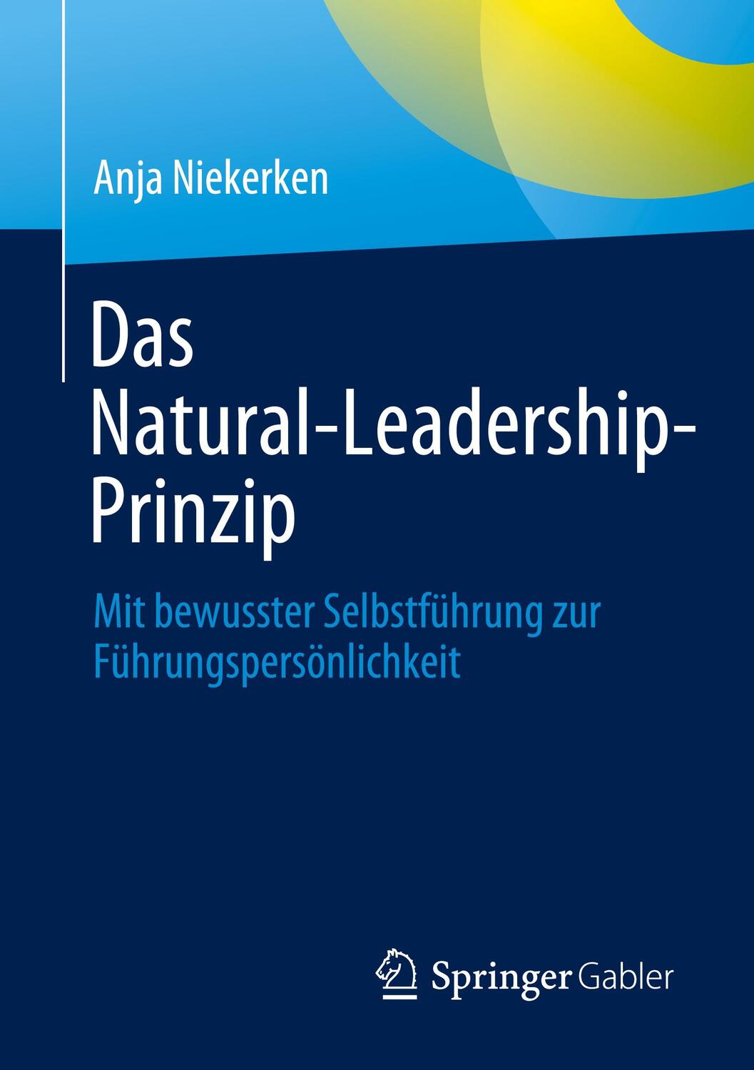 Cover: 9783658409302 | Das Natural-Leadership-Prinzip | Anja Niekerken | Taschenbuch | IX