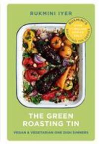 Cover: 9781910931899 | The Green Roasting Tin | Vegan and Vegetarian One Dish Dinners | Iyer