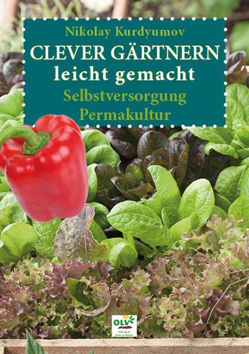 Cover: 9783922201946 | Clever Gärtnern leicht gemacht | Selbstversorgung, Permakultur | Buch