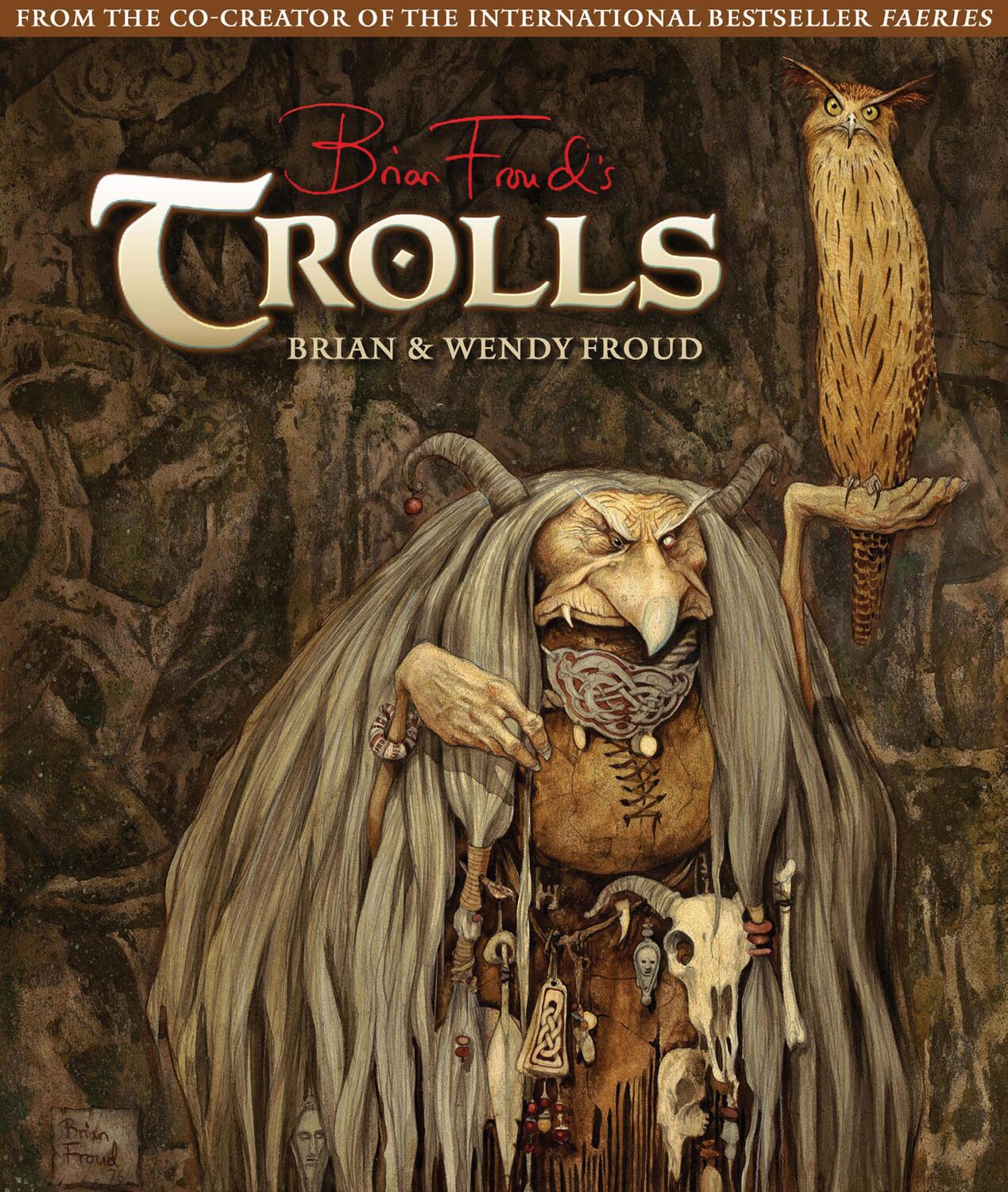 Cover: 9781419704383 | Trolls | Brian Froud (u. a.) | Buch | Englisch | 2012 | Abrams