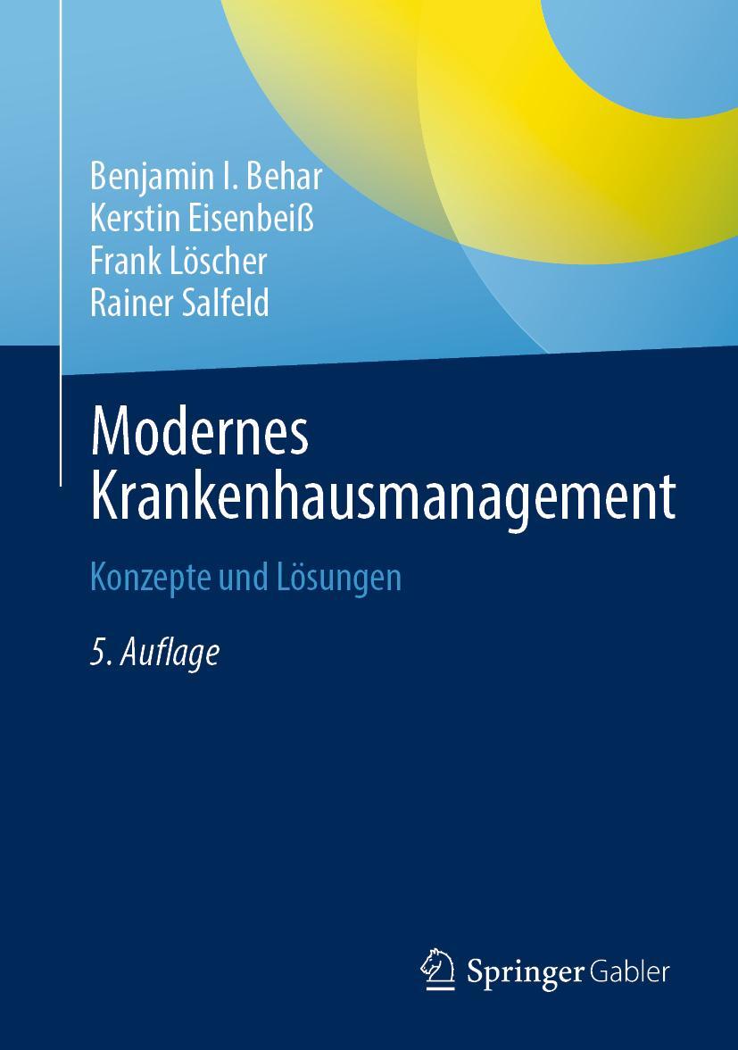 Cover: 9783662655832 | Modernes Krankenhausmanagement | Konzepte und Lösungen | Behar (u. a.)