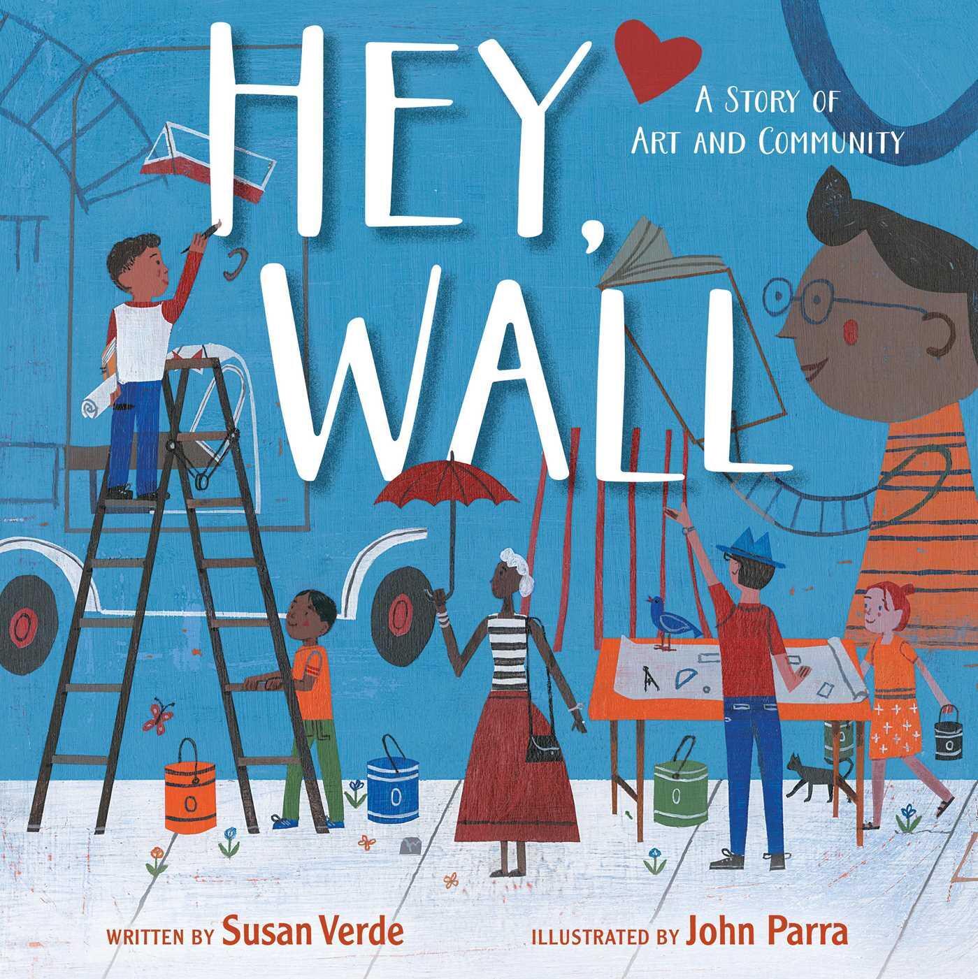 Cover: 9781481453134 | Hey, Wall: A Story of Art and Community | Susan Verde | Buch | 2018