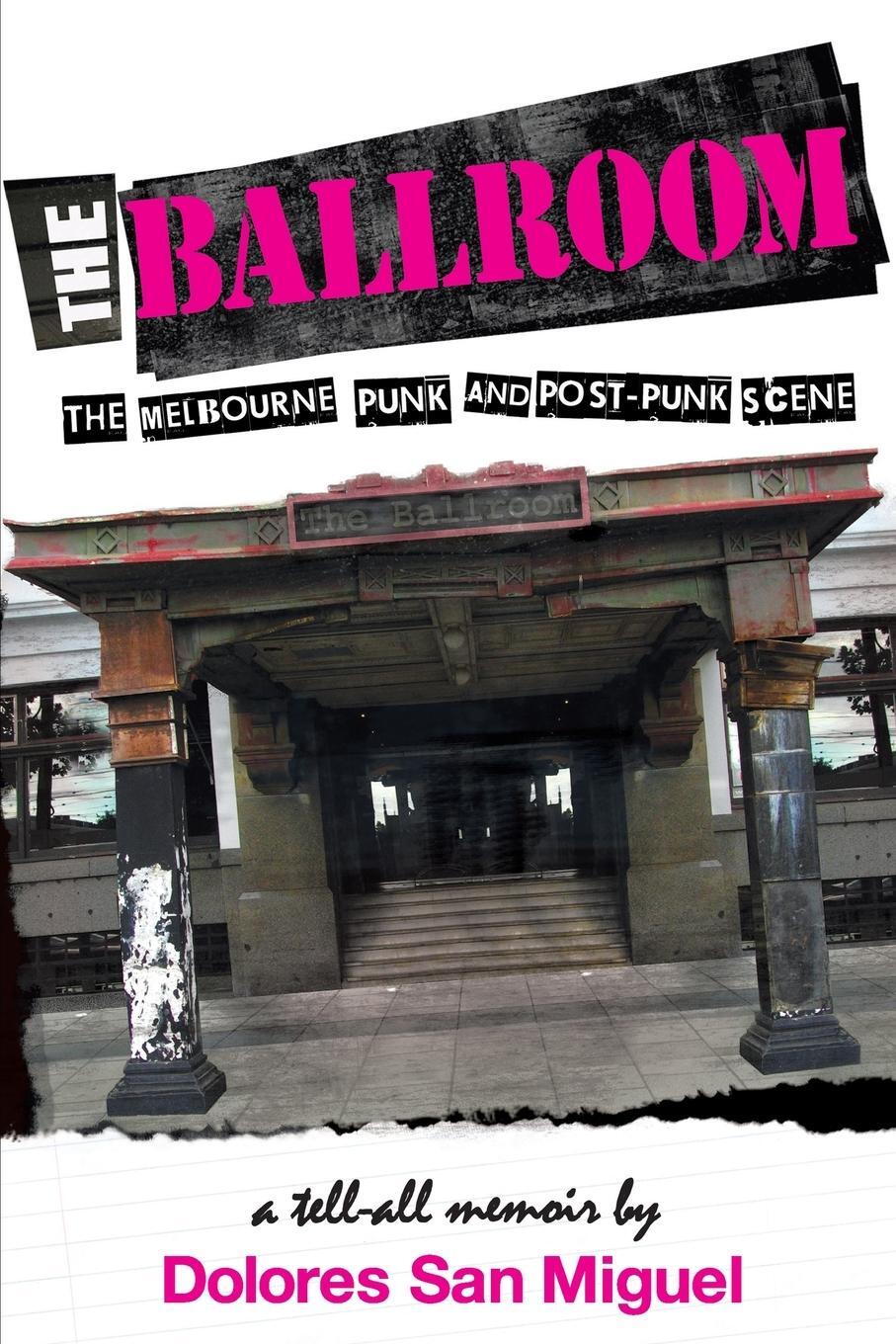 Cover: 9781877096419 | The Ballroom | The Melbourne Punk and Post-Punk Scene | Miguel | Buch