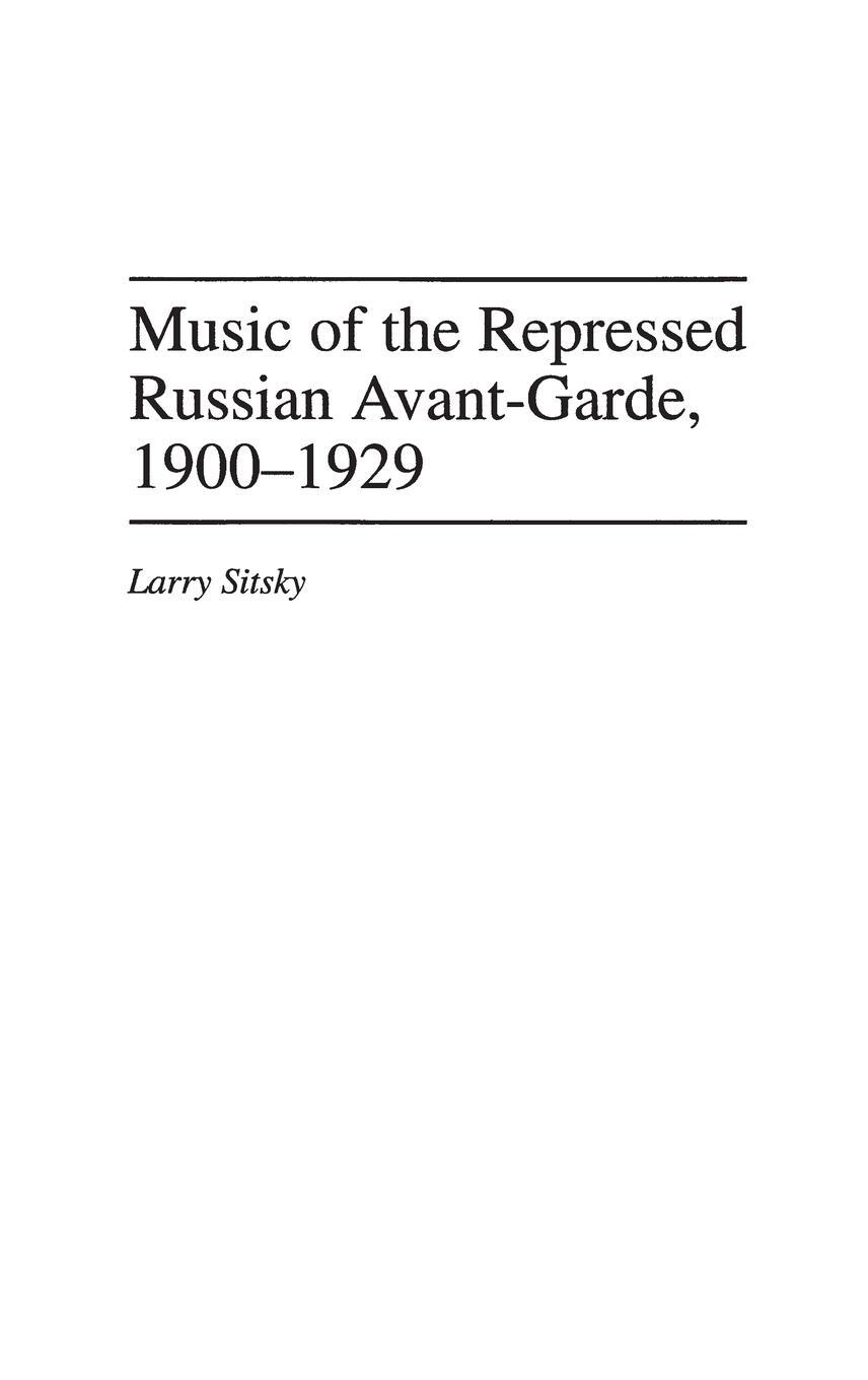 Cover: 9780313267093 | Music of the Repressed Russian Avant-Garde, 1900-1929 | Larry Sitsky