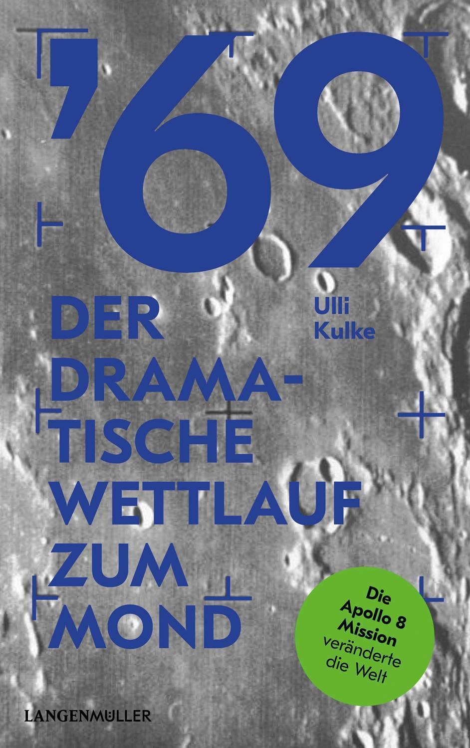 Cover: 9783784434520 | '69 | Der dramatische Wettlauf zum Mond | Ulli Kulke | Buch | 240 S.