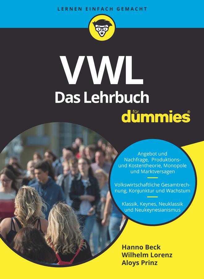 Cover: 9783527715657 | VWL für Dummies. Das Lehrbuch | Hanno Beck (u. a.) | Taschenbuch