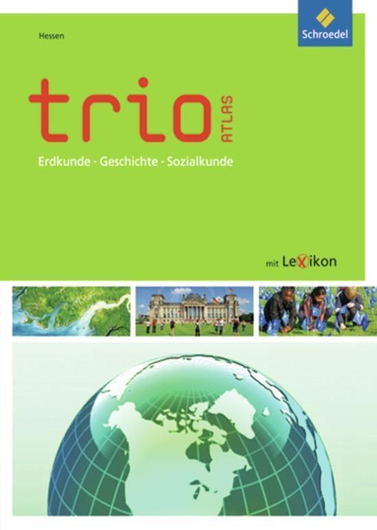 Cover: 9783507015340 | Trio Atlas für Erdkunde, Geschichte und Politik. Hessen | Ausgabe 2011