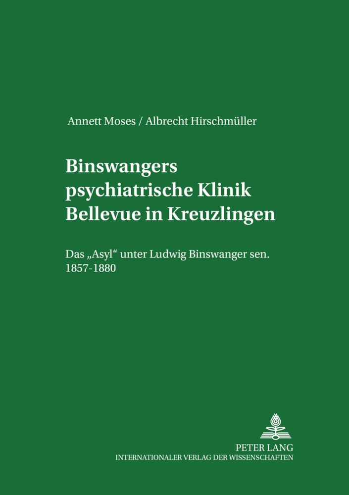 Cover: 9783631520109 | Binswangers psychiatrische Klinik Bellevue in Kreuzlingen | Buch