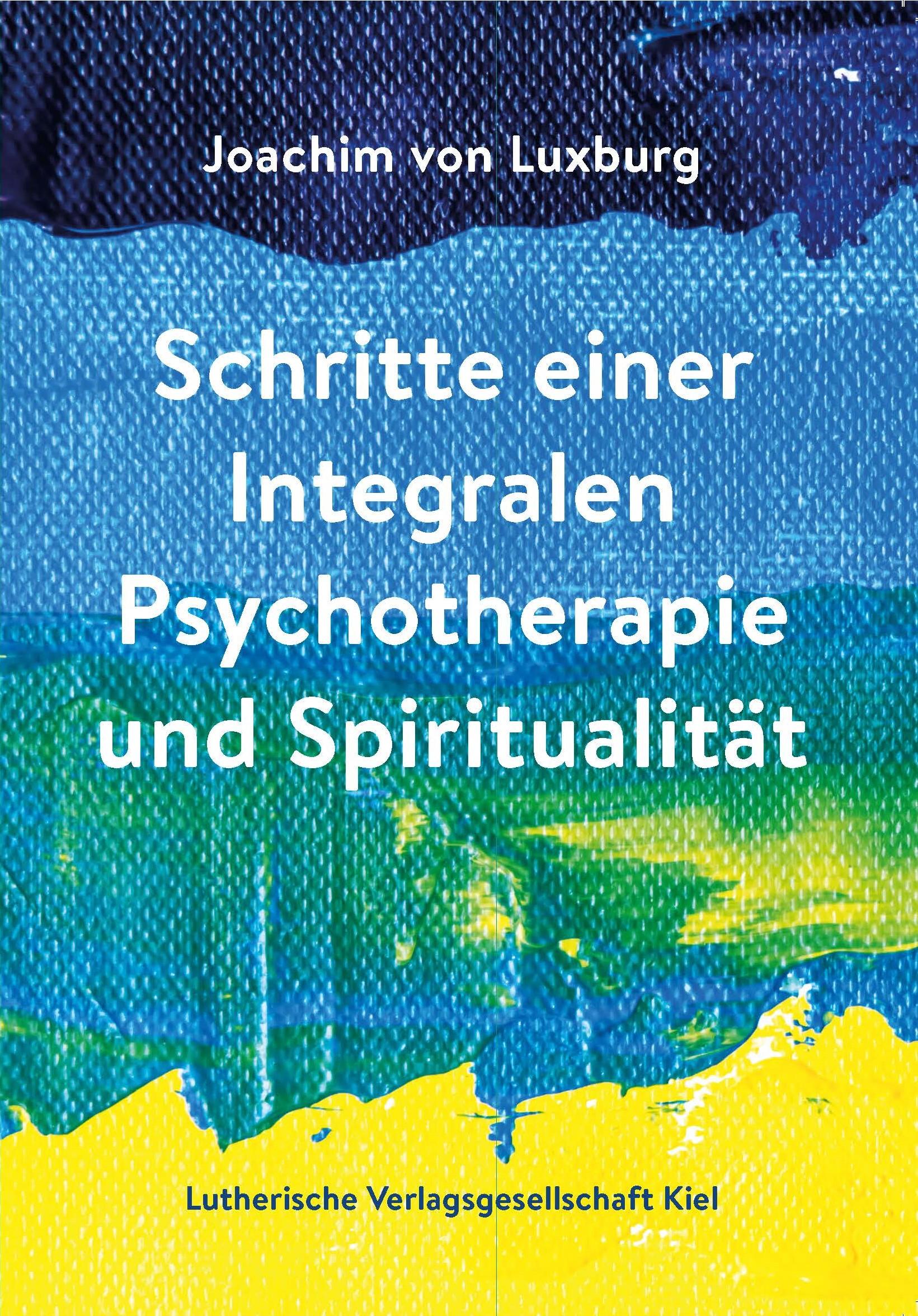 Cover: 9783875033380 | Schritte einer Integralen Psychotherapie und Spiritualität | Luxburg