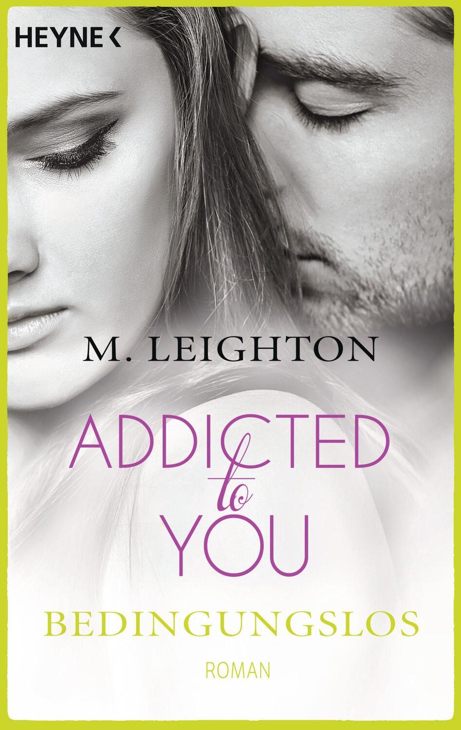 Cover: 9783453414471 | Bedingungslos | Addicted to You 3 - Roman | M. Leighton | Taschenbuch