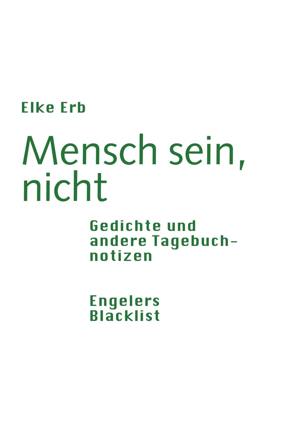 Cover: 9783907369401 | Mensch sein, nicht | Gedichte und andere Tagebuchnotizen | Elke Erb