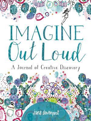Cover: 9781640210493 | Imagine Out Loud | A Journal of Creative Discovery | Jane Davenport