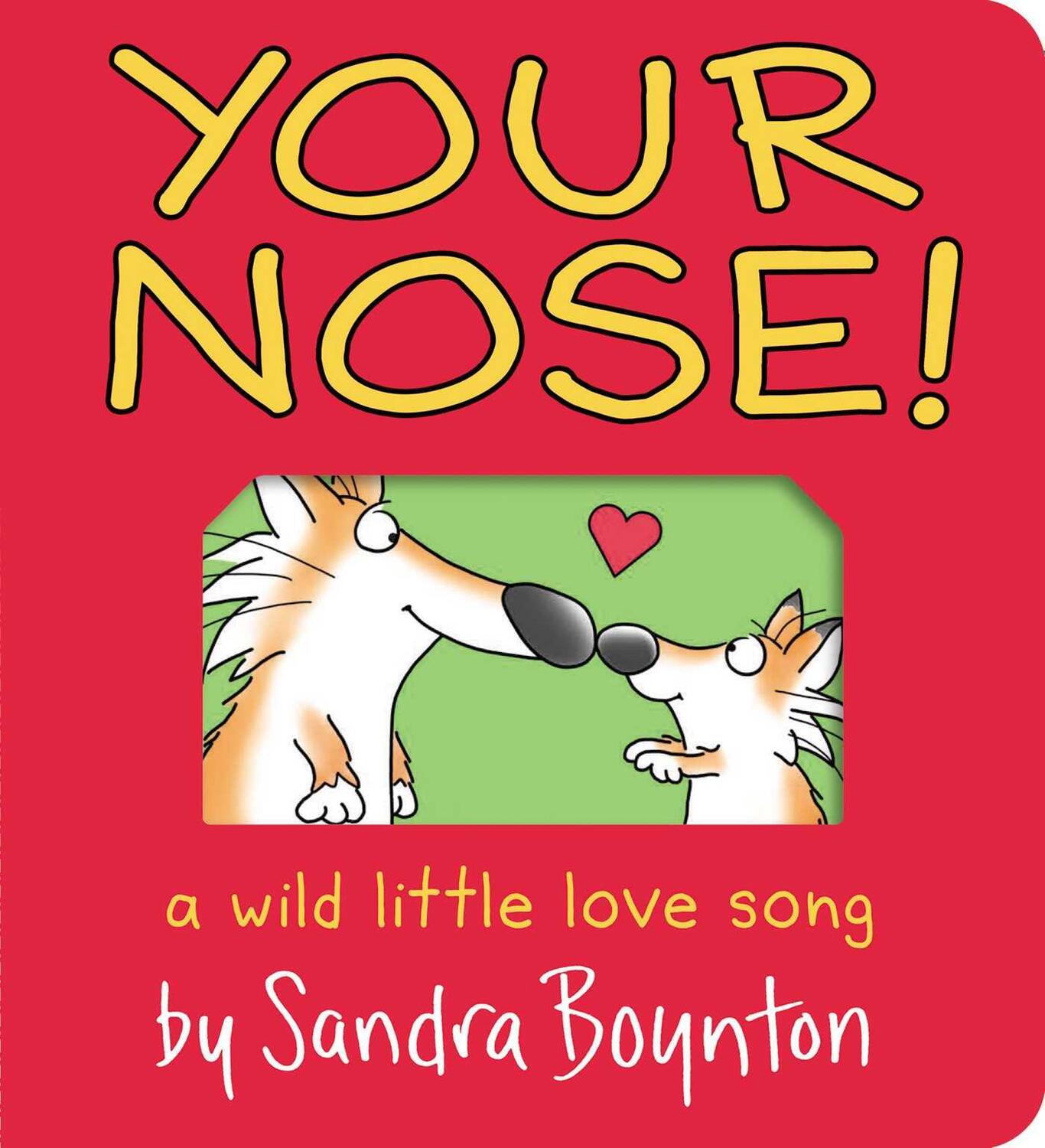 Cover: 9781665925006 | Your Nose!: A Wild Little Love Song | Sandra Boynton | Buch | Englisch
