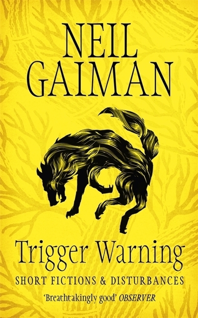 Cover: 9781472234889 | Trigger Warning | Short Fictions &amp; Disturbances | Neil Gaiman | Buch