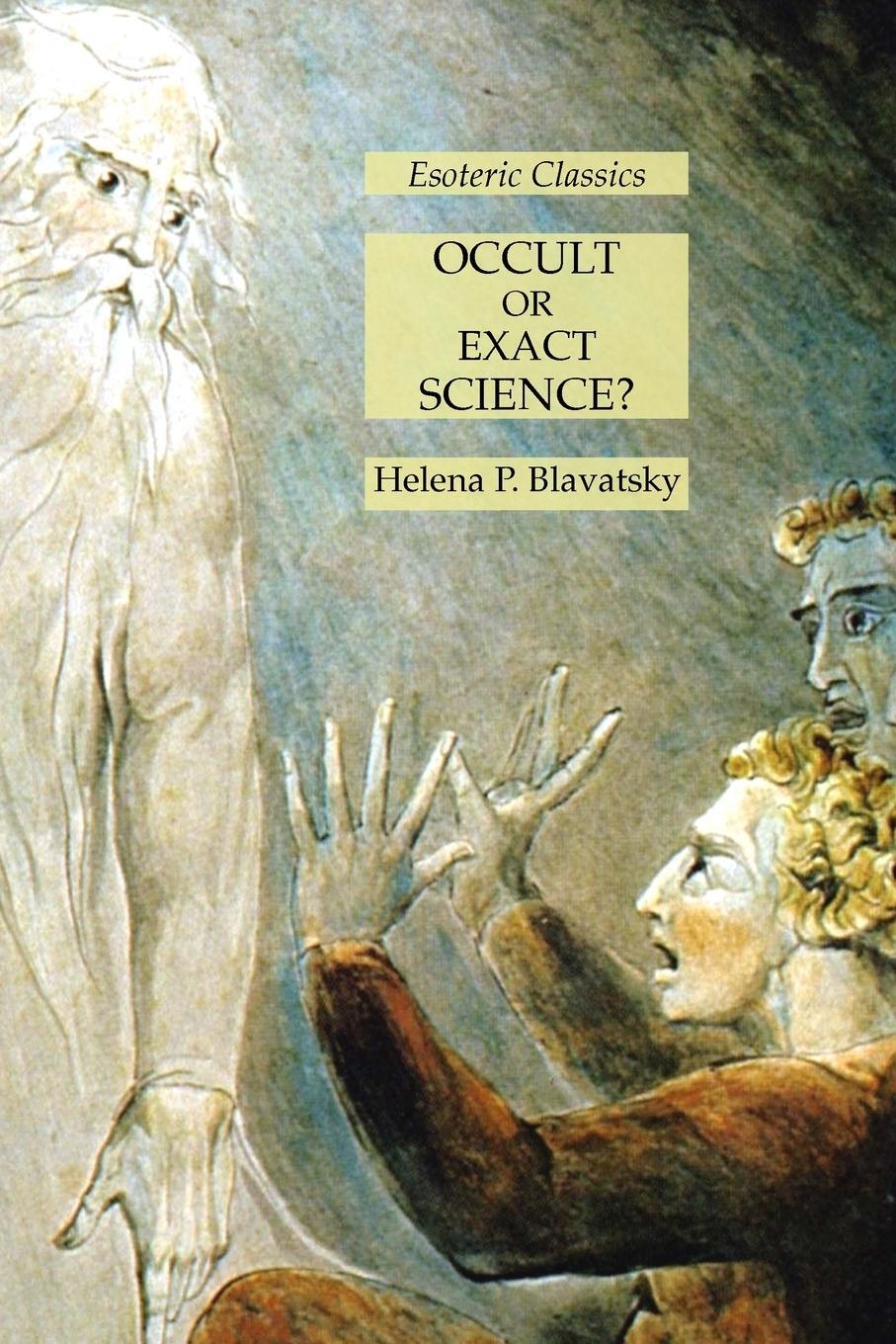 Cover: 9781631185786 | Occult or Exact Science? | Esoteric Classics | Helena P. Blavatsky