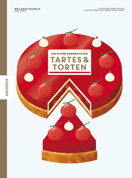 Cover: 9783957284129 | Das kleine Handbuch der Tartes und Torten | Mélanie Dupuis (u. a.)