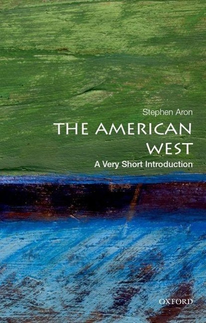 Cover: 9780199858934 | The American West: A Very Short Introduction | Stephen Aron | Buch