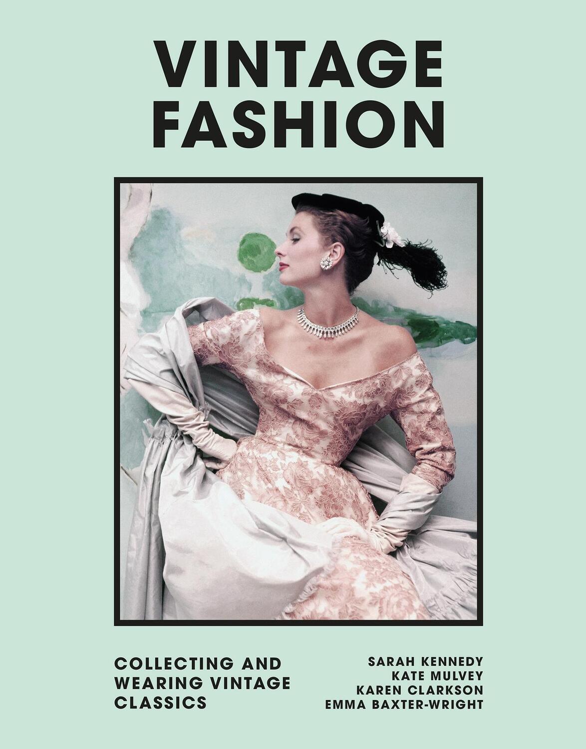 Cover: 9781802790931 | Vintage Fashion | Collecting and Wearing Designer Classics | Buch