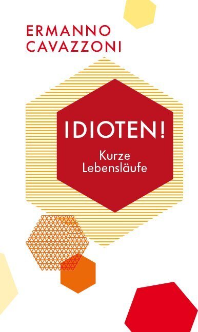 Cover: 9783803133120 | Idioten! | Kurze Lebensläufe | Ermanno Cavazzoni | Buch | Deutsch