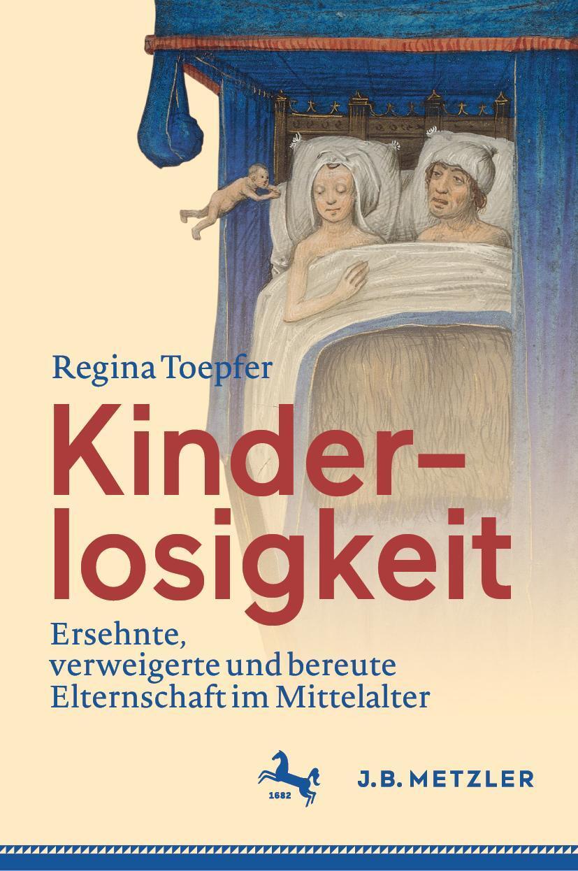 Cover: 9783476056740 | Kinderlosigkeit | Regina Toepfer | Buch | viii | Deutsch | 2020