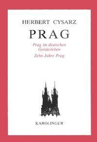 Cover: 9783854180418 | Prag | Prag im deutschen Geistesleben. Zehn Jahre Prag | Cysarz | 2017