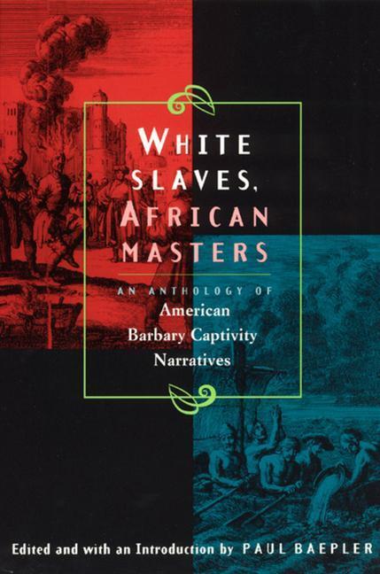 Cover: 9780226034041 | White Slaves, African Masters - An Anthology of American Barbary...
