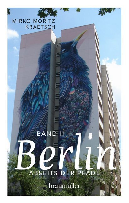 Cover: 9783991002130 | Berlin abseits der Pfade. Bd.2 | Mirko M. Kraetsch | Taschenbuch