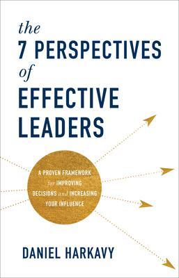 Cover: 9781540900029 | The 7 Perspectives of Effective Leaders - A Proven Framework for...