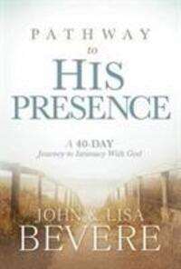 Cover: 9781629986906 | Pathway To His Presence | John Bevere | Buch | Gebunden | Englisch