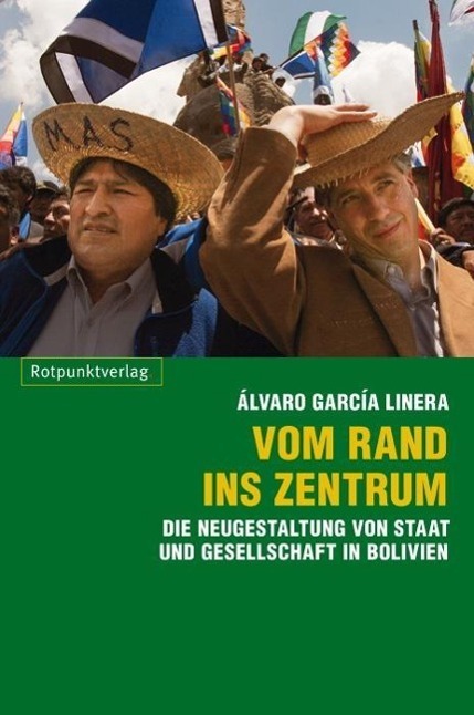 Cover: 9783858694454 | Vom Rand ins Zentrum | Álvaro García Linera | Taschenbuch | 304 S.