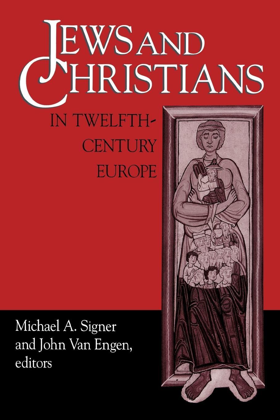 Cover: 9780268032548 | Jews and Christians in Twelfth-Century Europe | Michael A. Signer