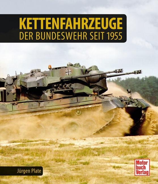 Cover: 9783613037663 | Kettenfahrzeuge der Bundeswehr seit 1955 | Jürgen Plate | Buch | 2015