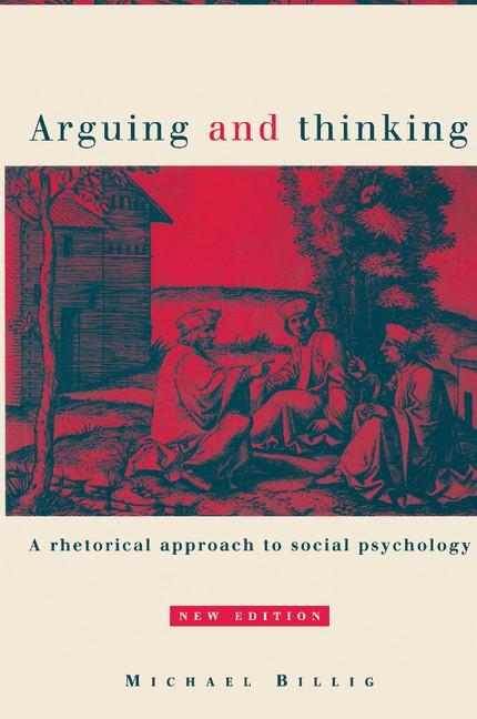 Cover: 9780521567398 | Arguing and Thinking | A Rhetorical Approach to Social Psychology