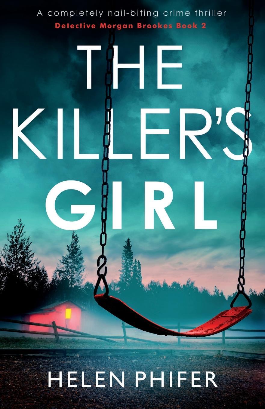 Cover: 9781838888510 | The Killer's Girl | A completely nail-biting crime thriller | Phifer
