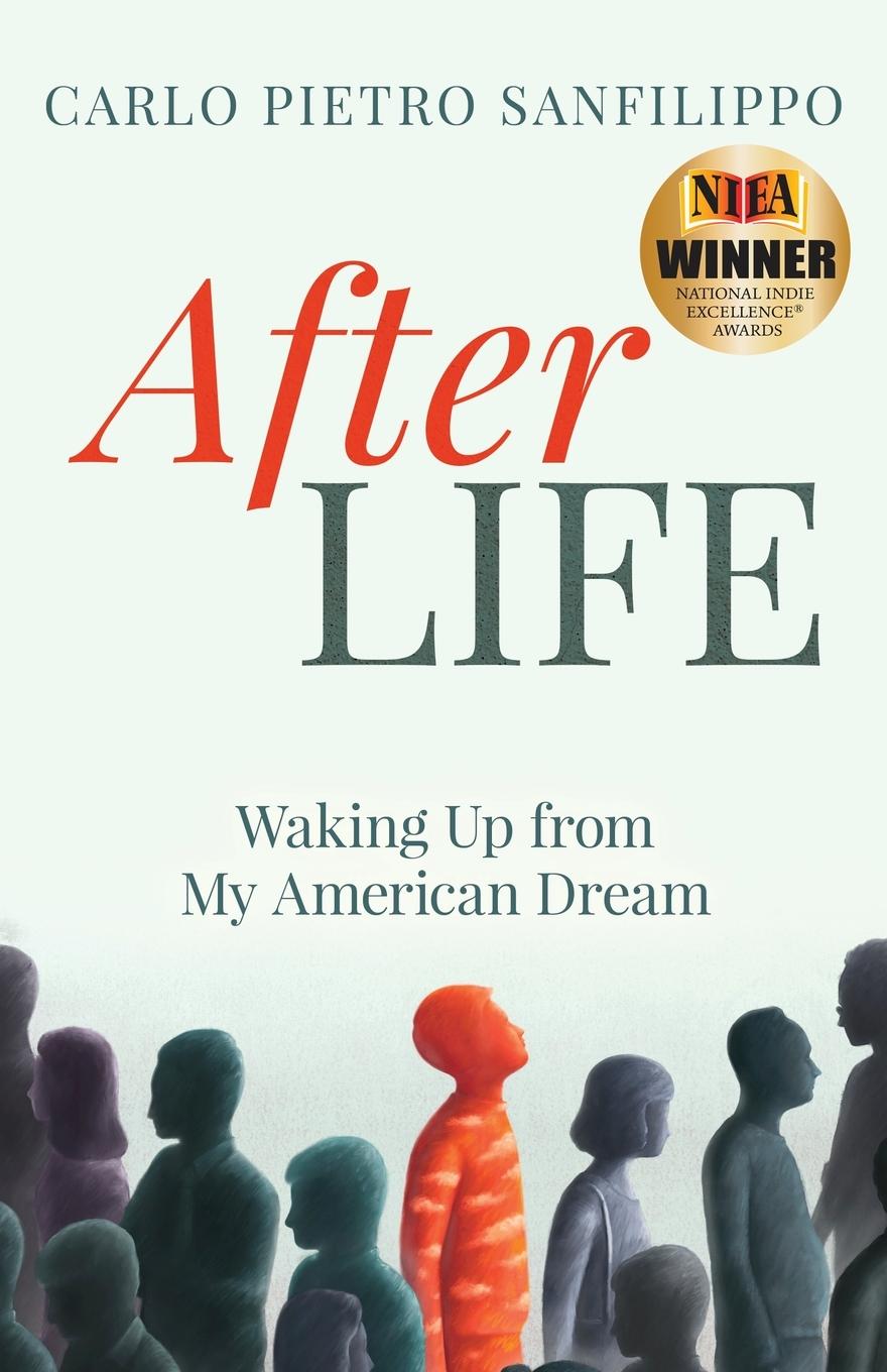 Cover: 9781735802121 | AfterLIFE | Waking Up from My American Dream | Carlo Pietro Sanfilippo