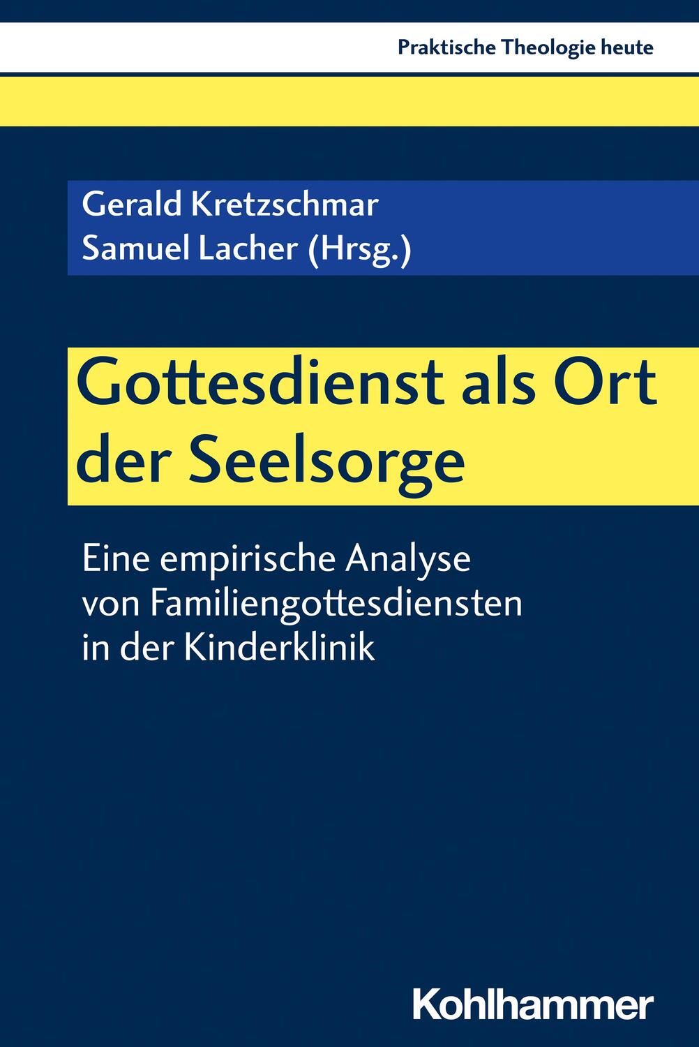Cover: 9783170416604 | Gottesdienst als Ort der Seelsorge | Gerald Kretzschmar (u. a.) | Buch
