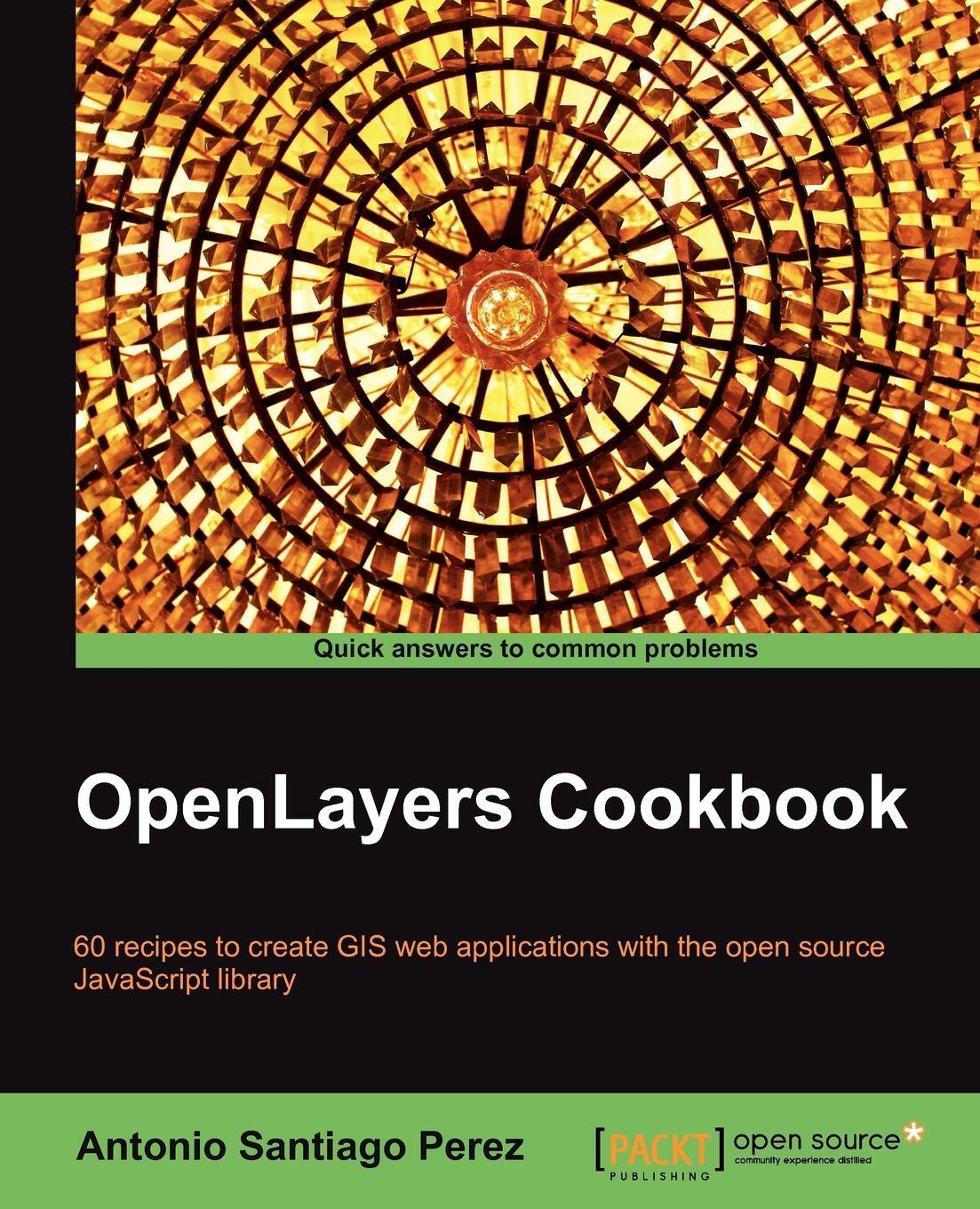 Cover: 9781849517843 | Openlayers Cookbook | Antonio Santiago Perez (u. a.) | Taschenbuch