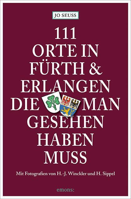 Cover: 9783740807245 | 111 Orte in Fürth & Erlangen, die man gesehen haben muss | Jo Seuss