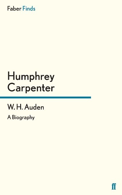 Cover: 9780571260096 | W. H. Auden | Carpenter Humphrey | Taschenbuch | Paperback | 534 S.