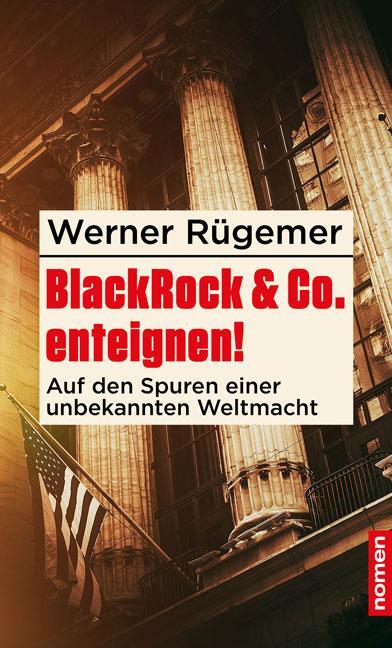 Cover: 9783939816829 | BlackRock & Co. enteignen! | Werner Rügemer | Taschenbuch | Deutsch