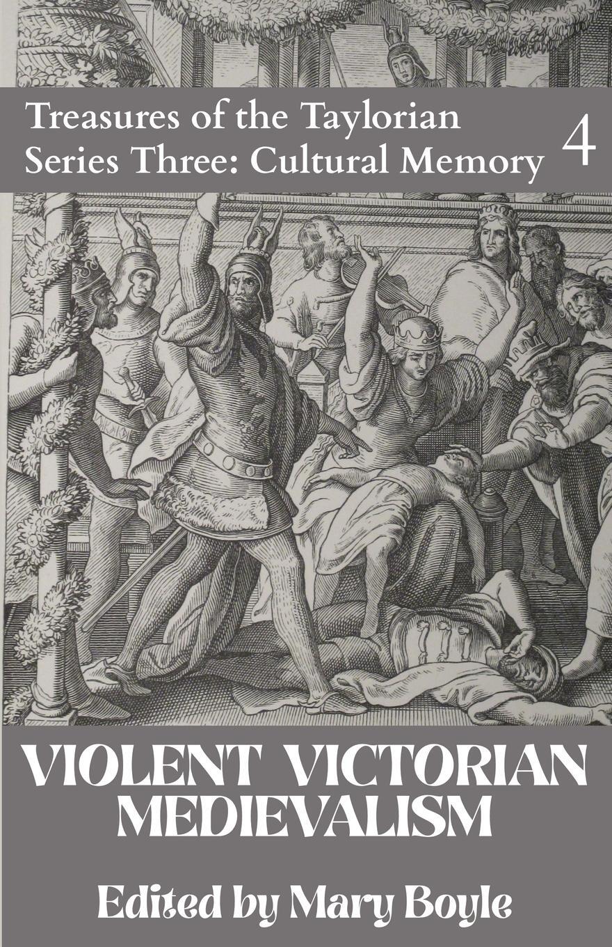 Cover: 9781838464103 | Violent Victorian Medievalism | Mary Boyle | Taschenbuch | Paperback