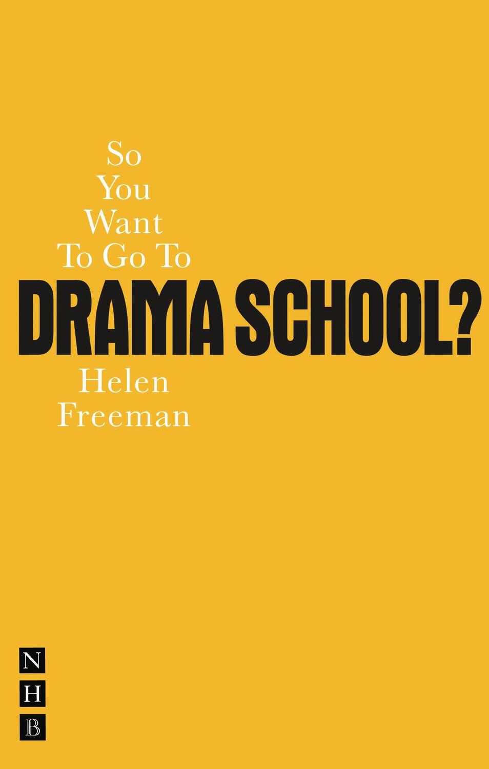Cover: 9781848420168 | So You Want to Go to Drama School?: A Guide for Young People Who...