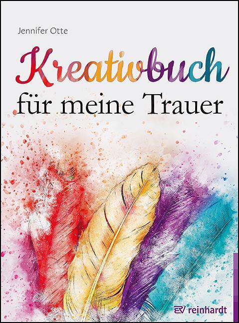 Cover: 9783497031436 | Kreativbuch für meine Trauer | Jennifer Otte | Buch | 240 S. | Deutsch