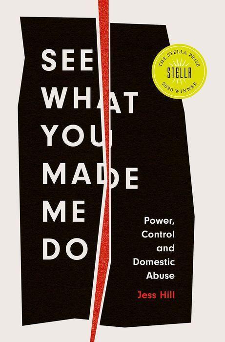 Cover: 9781787383685 | See What You Made Me Do | Power, Control and Domestic Abuse | Hill