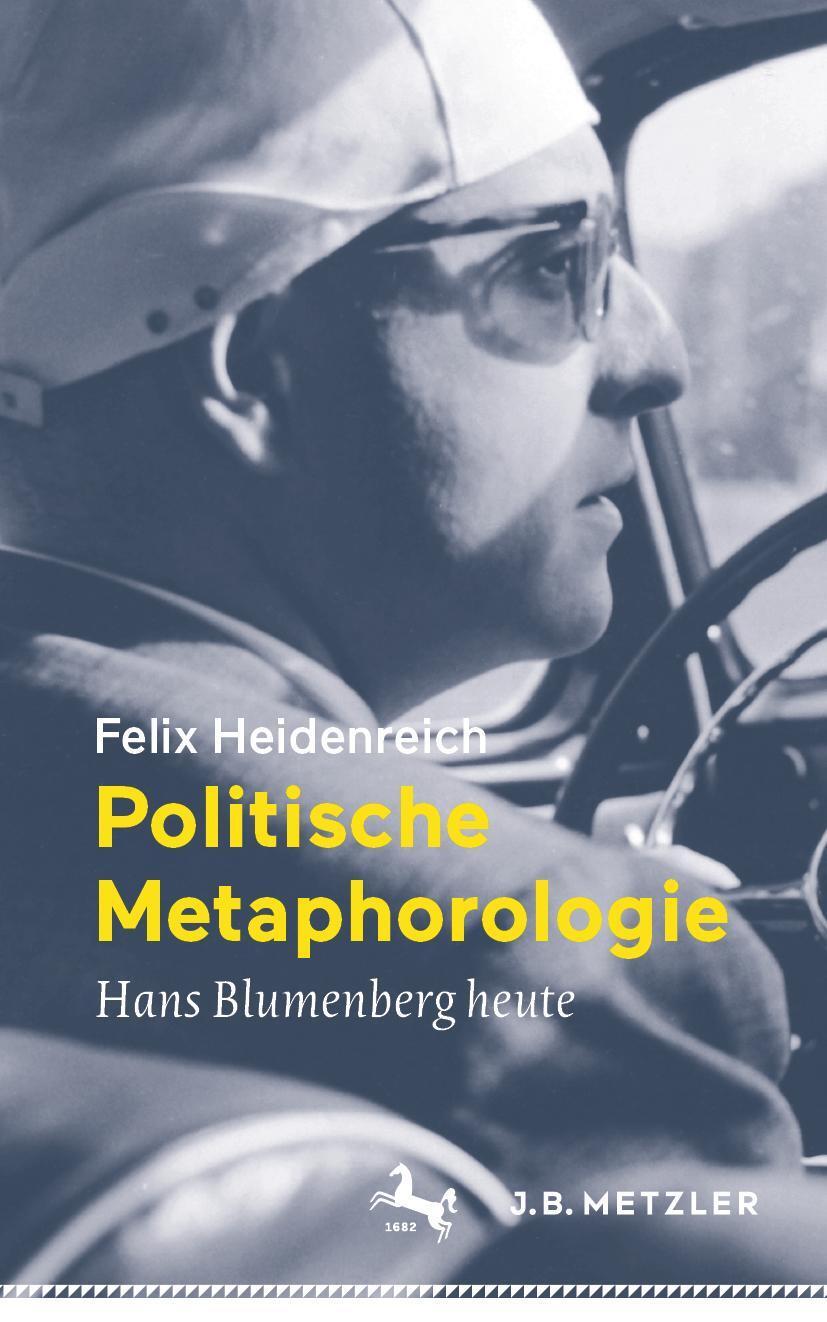 Cover: 9783476056511 | Politische Metaphorologie | Hans Blumenberg heute | Felix Heidenreich