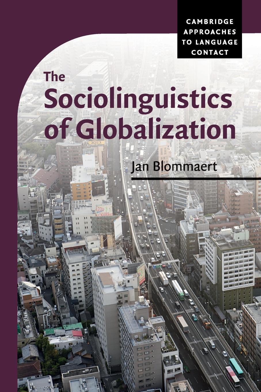 Cover: 9780521710237 | The Sociolinguistics of Globalization | Jan Blommaert | Taschenbuch