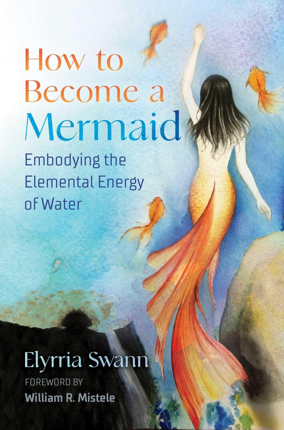 Cover: 9781644114506 | How to Become a Mermaid: Embodying the Elemental Energy of Water